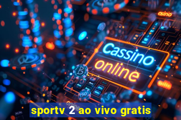 sportv 2 ao vivo gratis