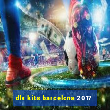 dls kits barcelona 2017