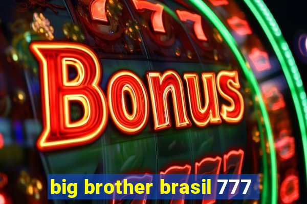 big brother brasil 777