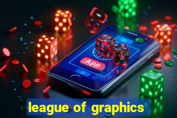 league of graphics