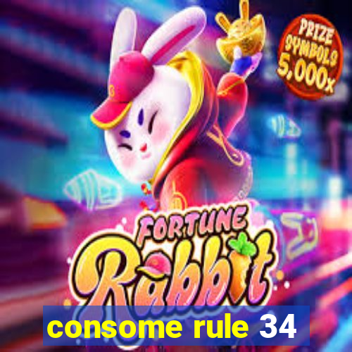 consome rule 34