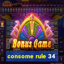 consome rule 34