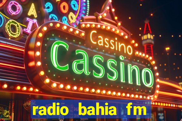 radio bahia fm 88.7 ao vivo ouvir