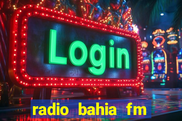 radio bahia fm 88.7 ao vivo ouvir