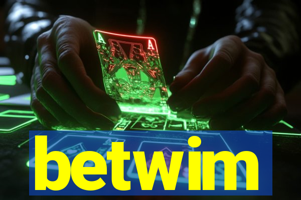 betwim