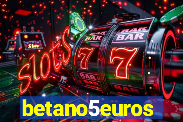 betano5euros