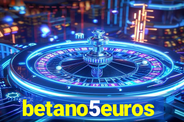 betano5euros