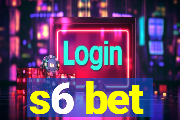 s6 bet