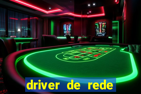 driver de rede windows 7 32 bits