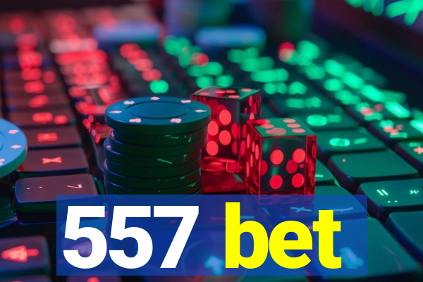 557 bet