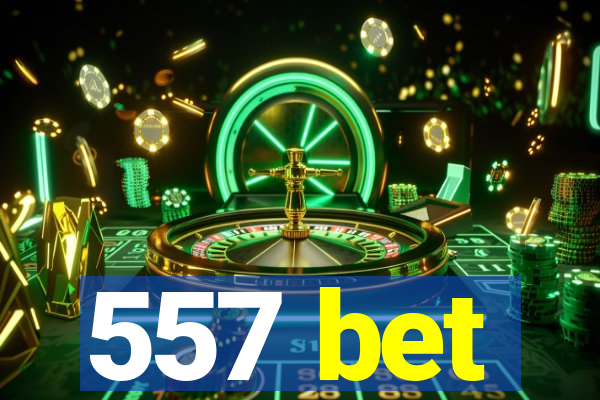 557 bet