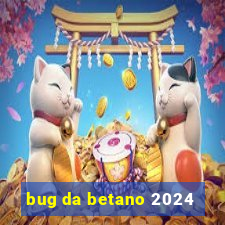 bug da betano 2024