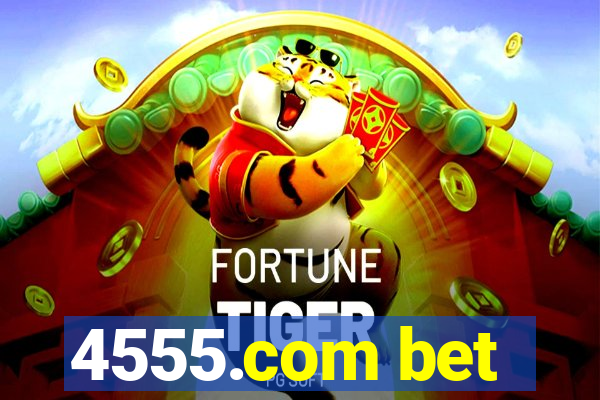 4555.com bet