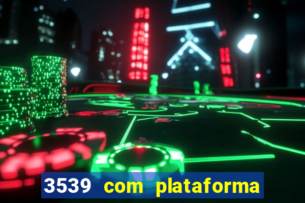 3539 com plataforma de jogos