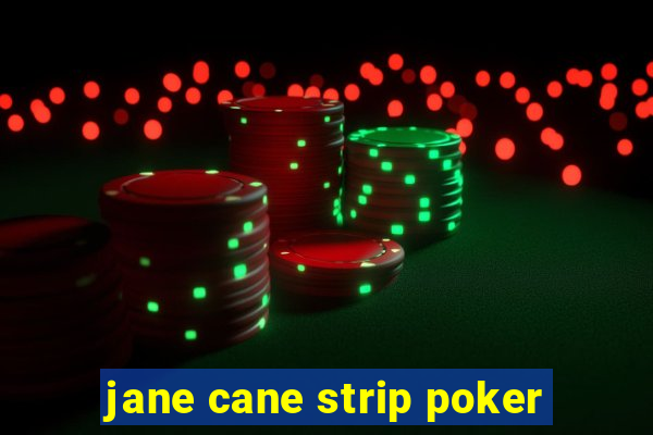 jane cane strip poker