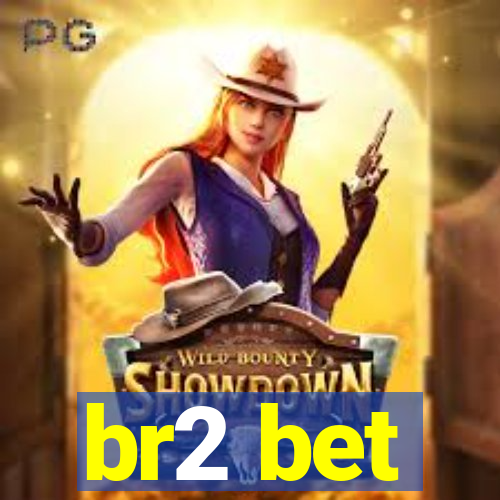 br2 bet