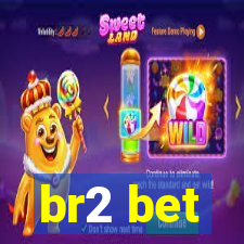 br2 bet