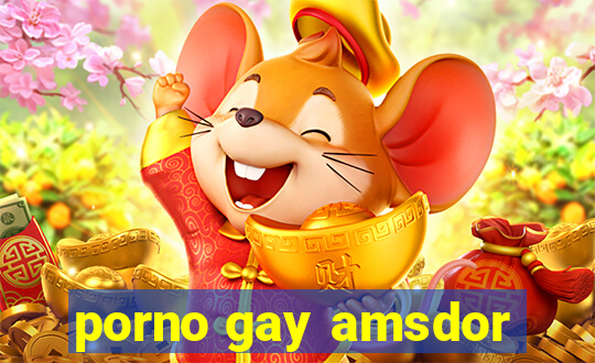 porno gay amsdor