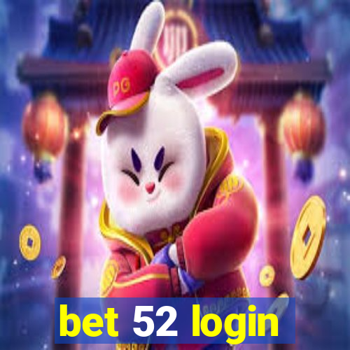 bet 52 login