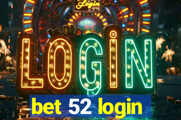 bet 52 login