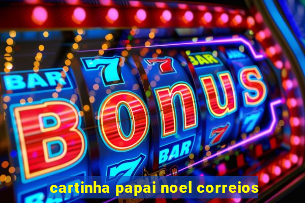 cartinha papai noel correios