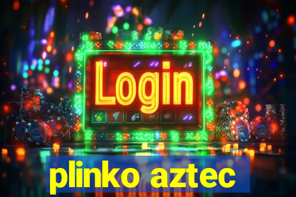 plinko aztec