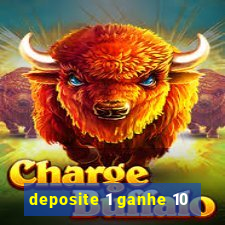 deposite 1 ganhe 10