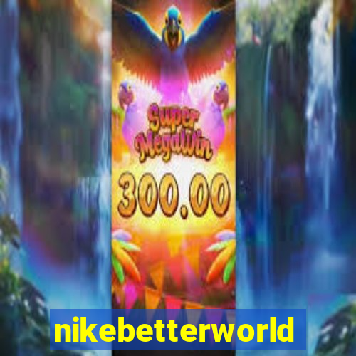 nikebetterworld