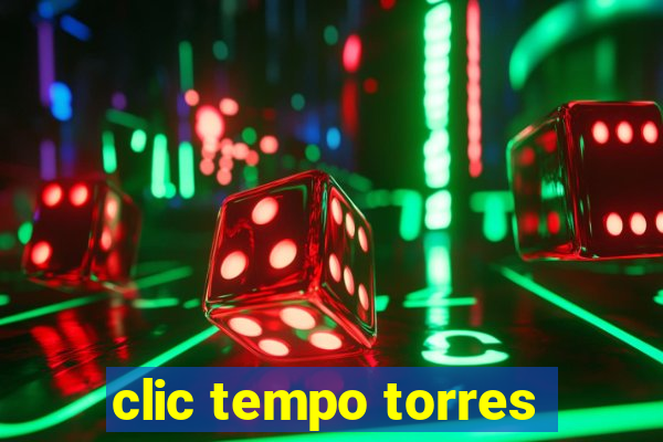 clic tempo torres