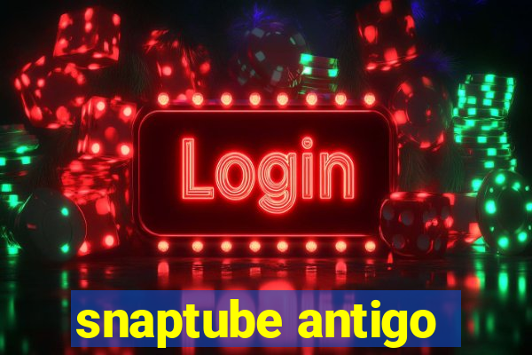 snaptube antigo