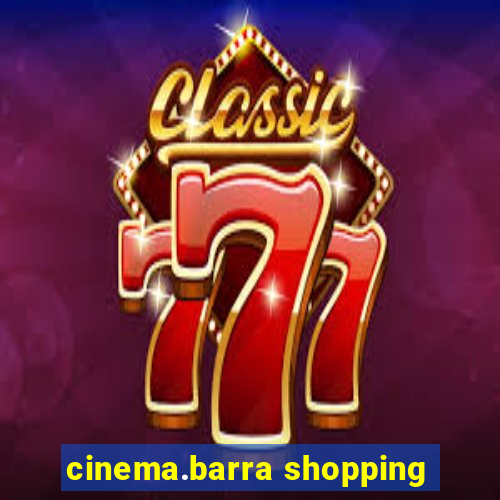 cinema.barra shopping