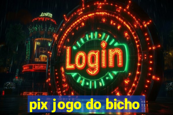 pix jogo do bicho