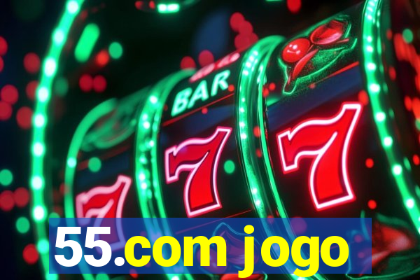 55.com jogo