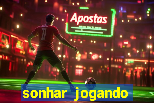 sonhar jogando futebol e fazendo gol