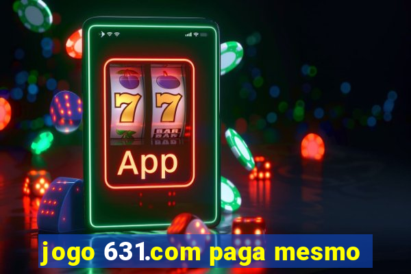 jogo 631.com paga mesmo