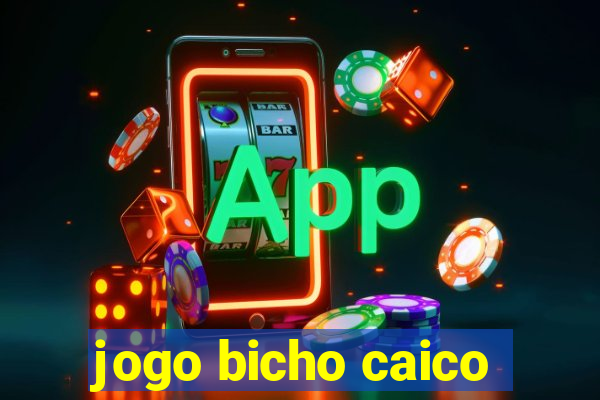 jogo bicho caico