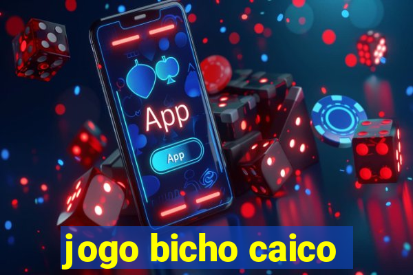 jogo bicho caico