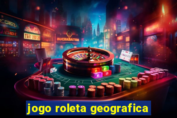 jogo roleta geografica