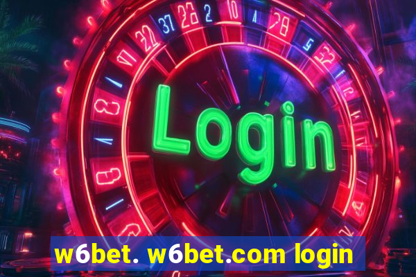 w6bet. w6bet.com login