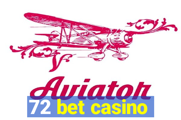 72 bet casino