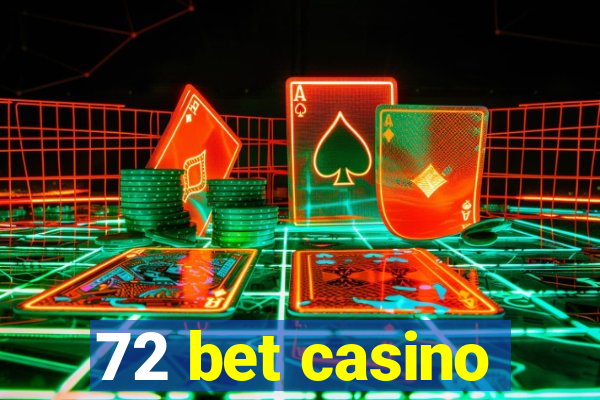 72 bet casino