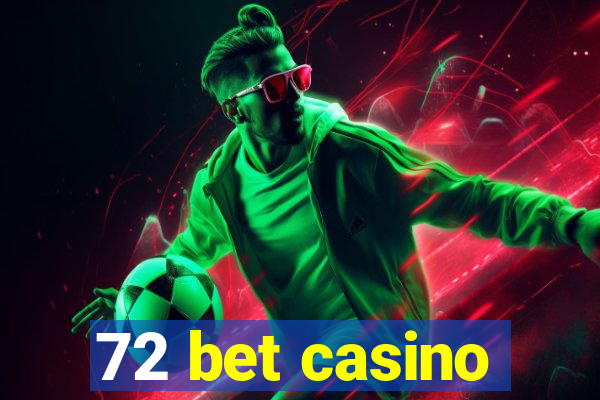 72 bet casino