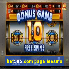 bet585.com paga mesmo