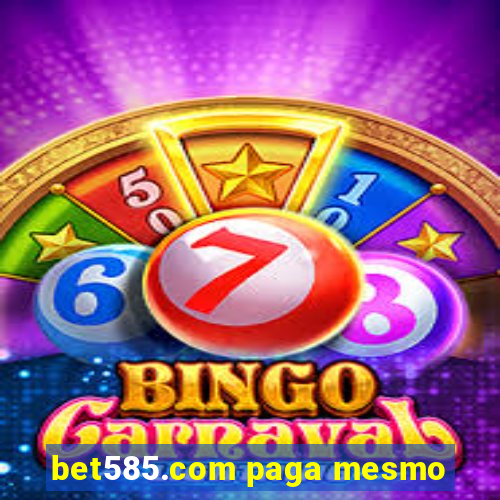 bet585.com paga mesmo