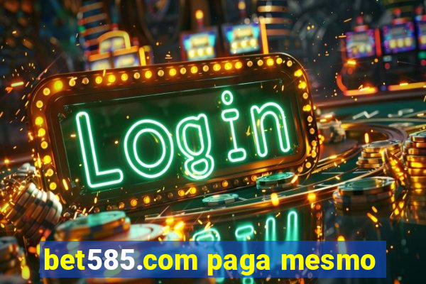 bet585.com paga mesmo