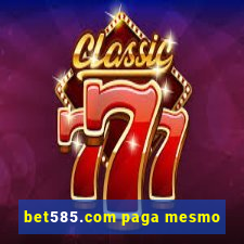 bet585.com paga mesmo