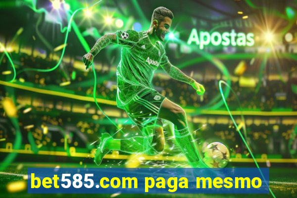 bet585.com paga mesmo