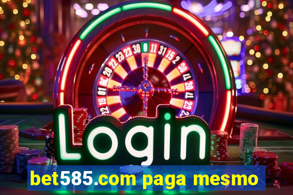 bet585.com paga mesmo