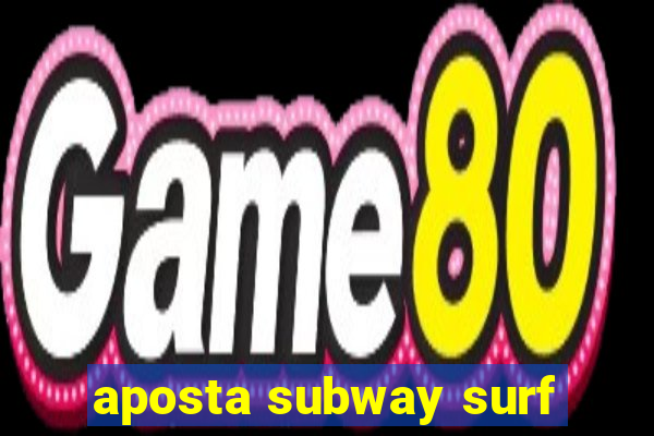 aposta subway surf