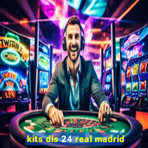 kits dls 24 real madrid